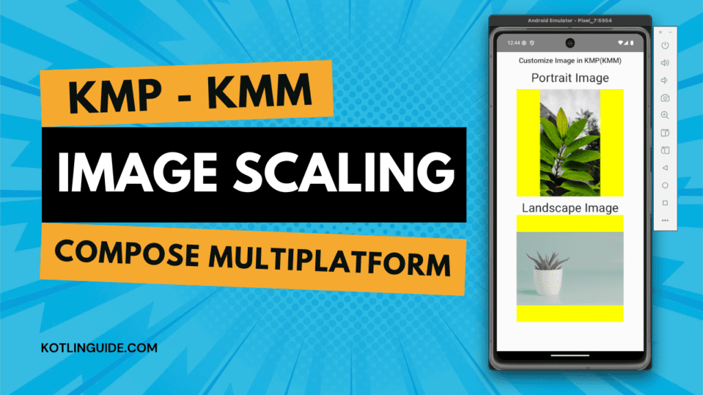 Image Scaling Guide - Kotlin KMM KMP Tutorial