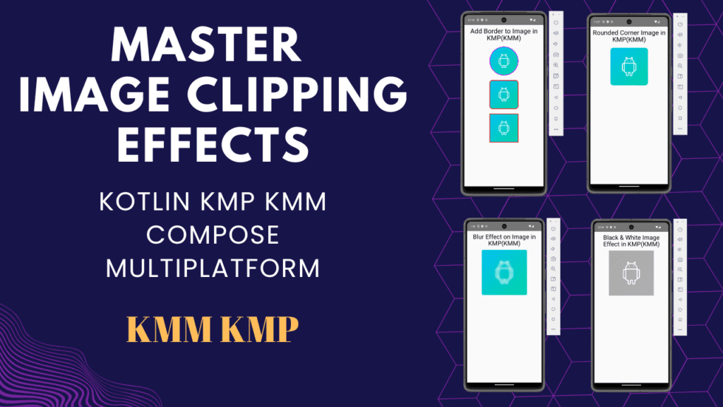 Master Image Clipping & Effects in Kotlin KMP KMM Compose